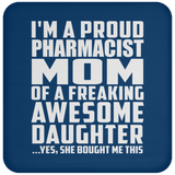 Proud Pharmacist Mom Of Awesome Daughter - Drink Coaster