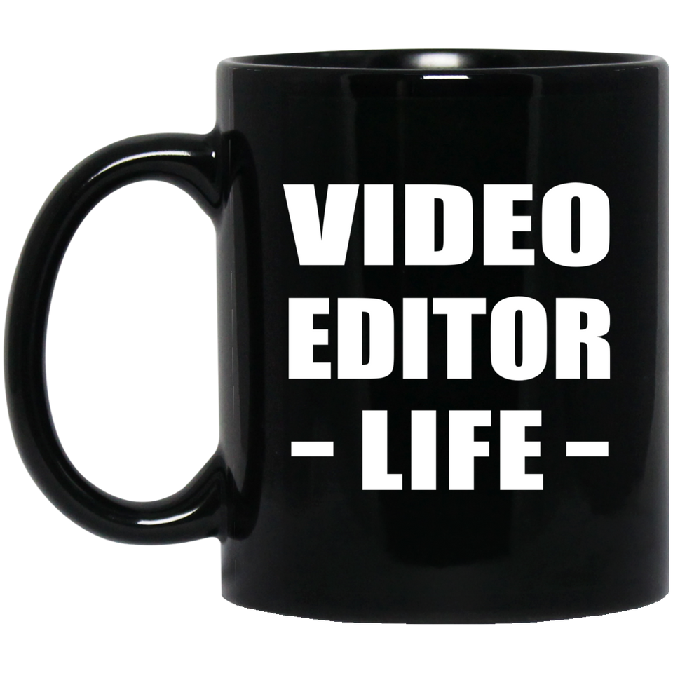 Video Editor Life - 11oz Coffee Mug Black