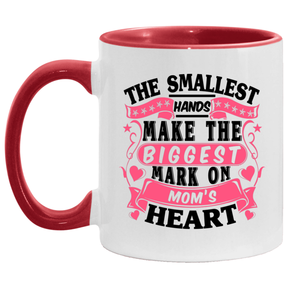 The Smallest Hands Make The Biggest Mark On Mom's Heart - 11oz Accent Mug Red