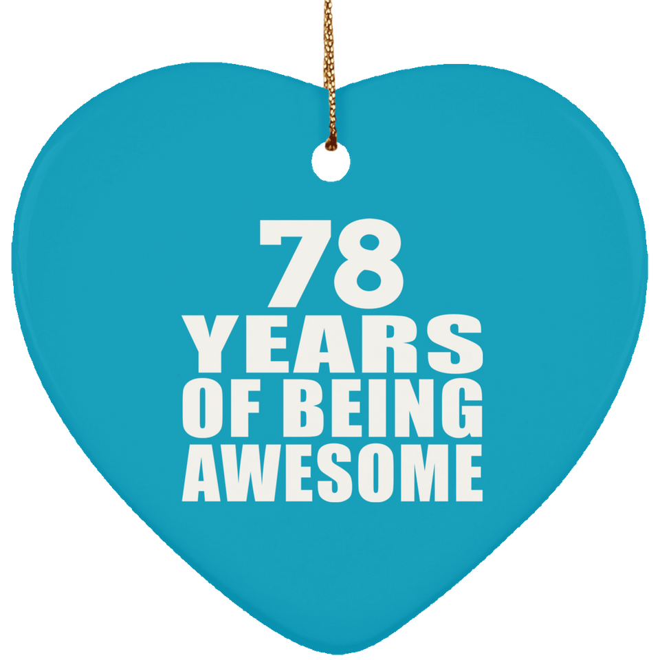 78th Birthday 78 Years Of Being Awesome - Heart Ornament