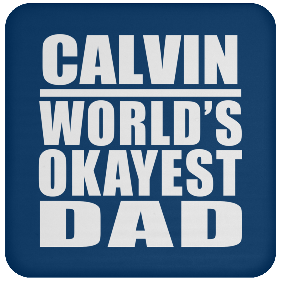 Calvin World's Okayest Dad - Drink Coaster
