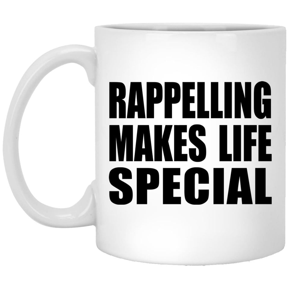 Rappelling Makes Life Special - 11oz Coffee Mug