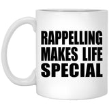 Rappelling Makes Life Special - 11oz Coffee Mug