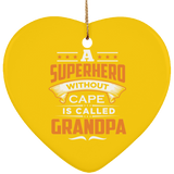 A Superhero Without Cape is Called Grandpa - Heart Ornament