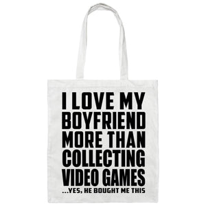 I Love My Boyfriend More Than Collecting Video Games - Tote Bag White