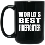World's Best Firefighter - 15 Oz Coffee Mug Black
