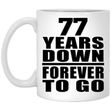 77th Anniversary 77 Years Down Forever to Go - 11oz Coffee Mug