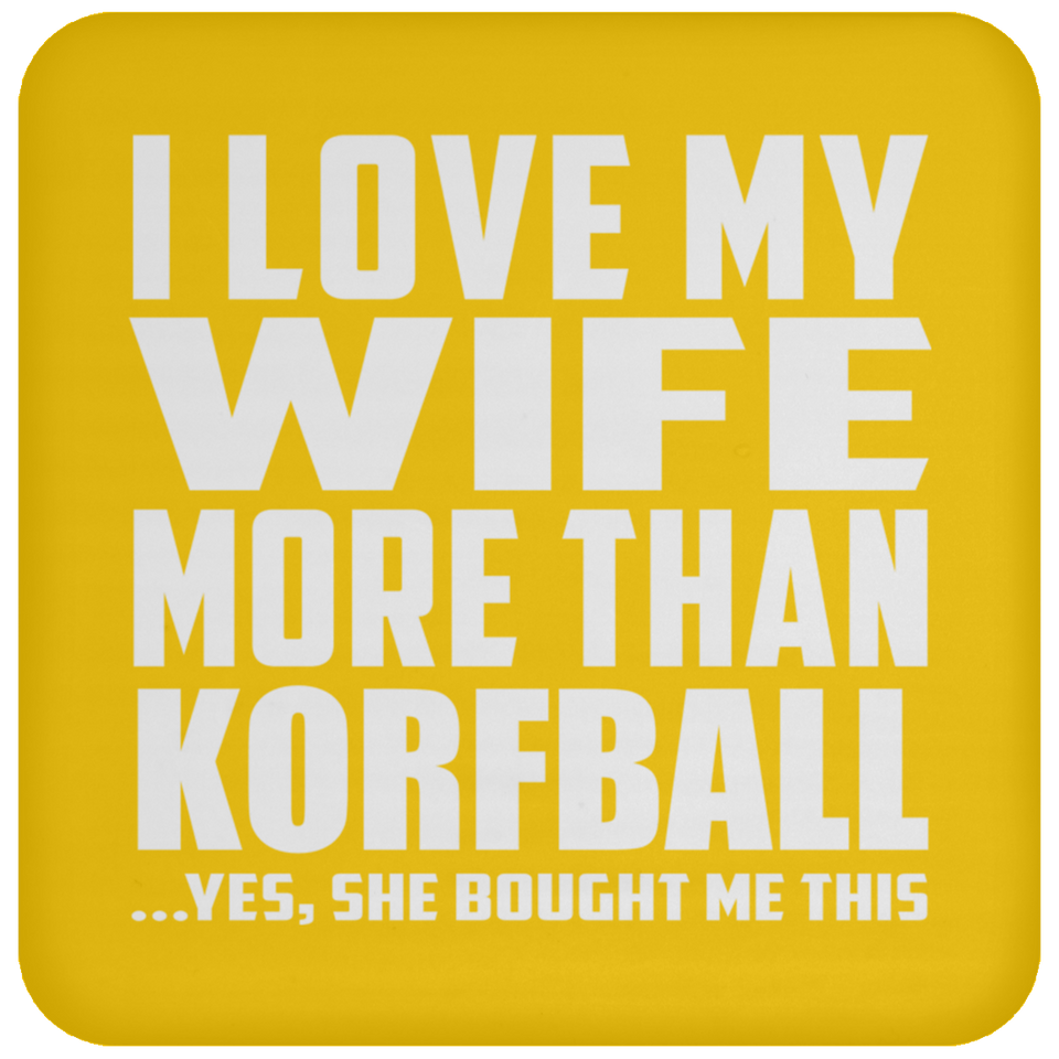 I Love My Wife More Than Korfball - Drink Coaster