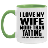 I Love My Wife More Than Tatting - 11oz Accent Mug Green
