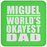 Miguel World's Okayest Dad - Drink Coaster