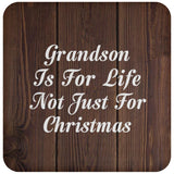 Grandson Is For Life Not Just For Christmas - Drink Coaster D