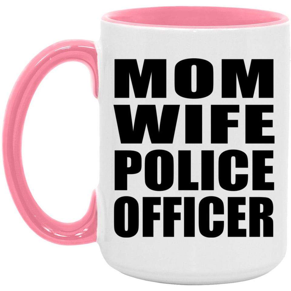Mom Wife Police Officer - 15oz Accent Mug Pink