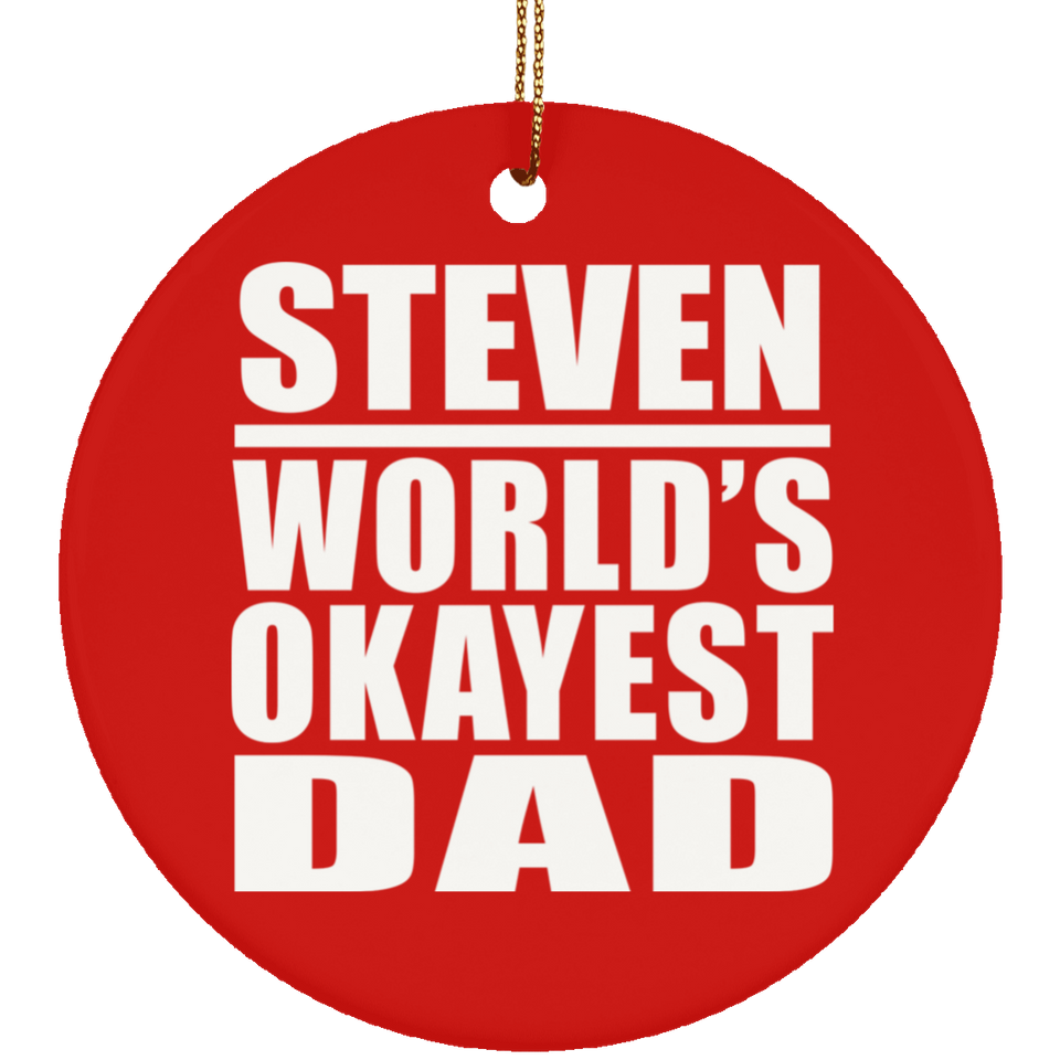 Steven World's Okayest Dad - Circle Ornament