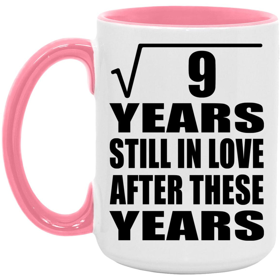 3rd Anniversary Square Root of 9 Years Still In Love - 15oz Accent Mug Pink