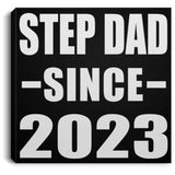 Step Dad Since 2023 - Canvas Square