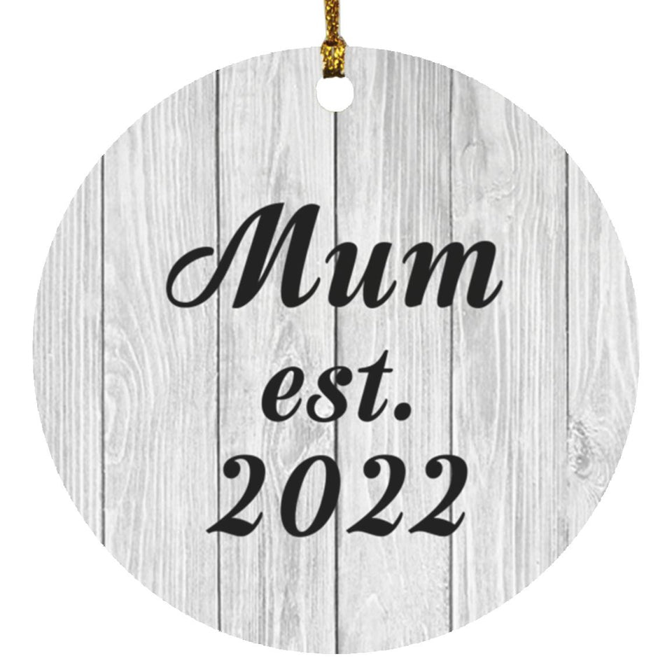 Mum Established Est. 2022 - Circle Ornament F