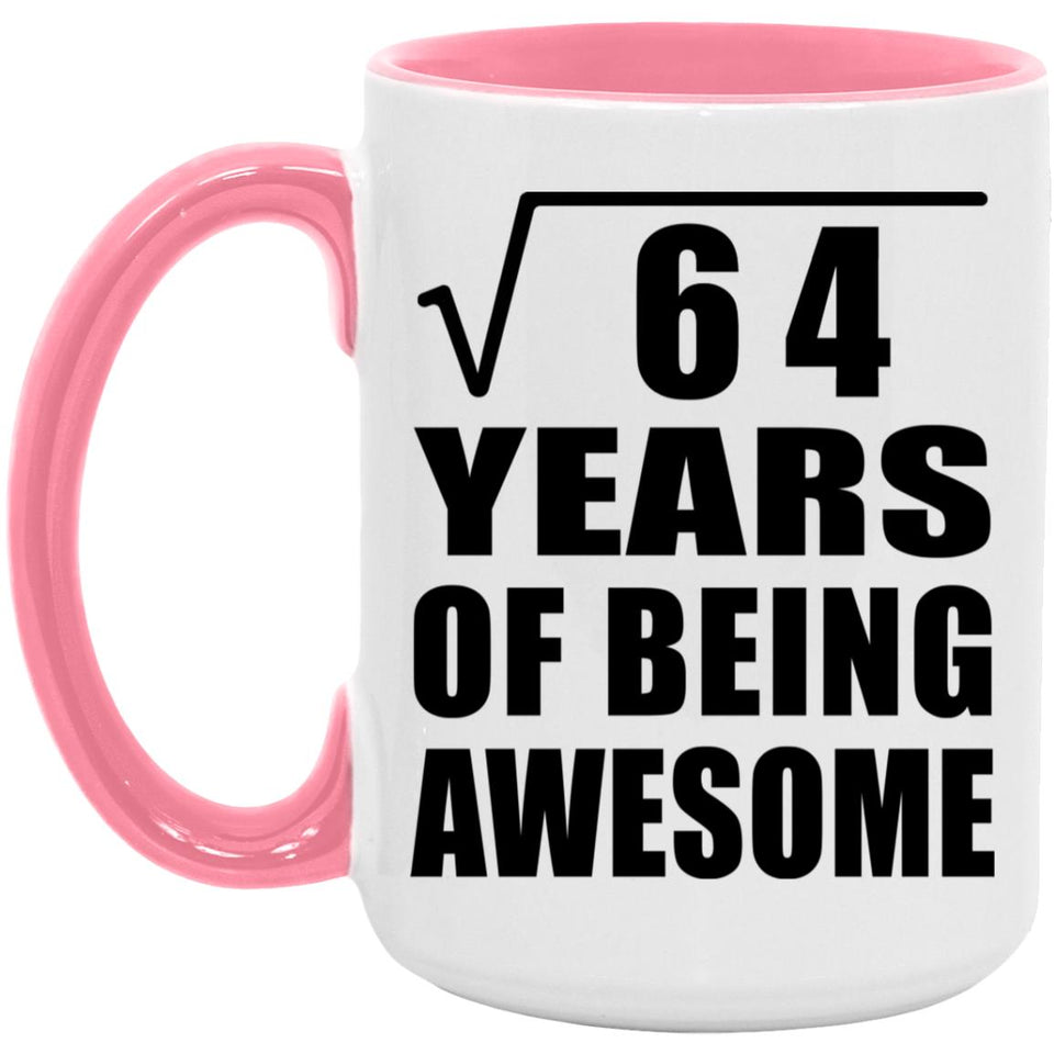 8th Birthday Square Root of 64 Years of Being Awesome - 15oz Accent Mug Pink