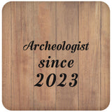 Archeologist Since 2023 - Drink Coaster C
