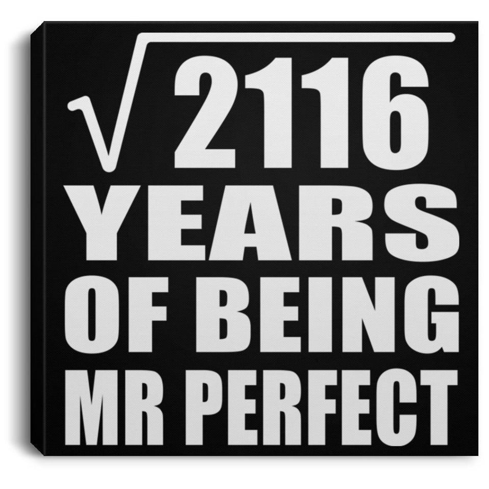 46th Anniversary Square Root of 2116 Years of Mr Perfect - Canvas Square