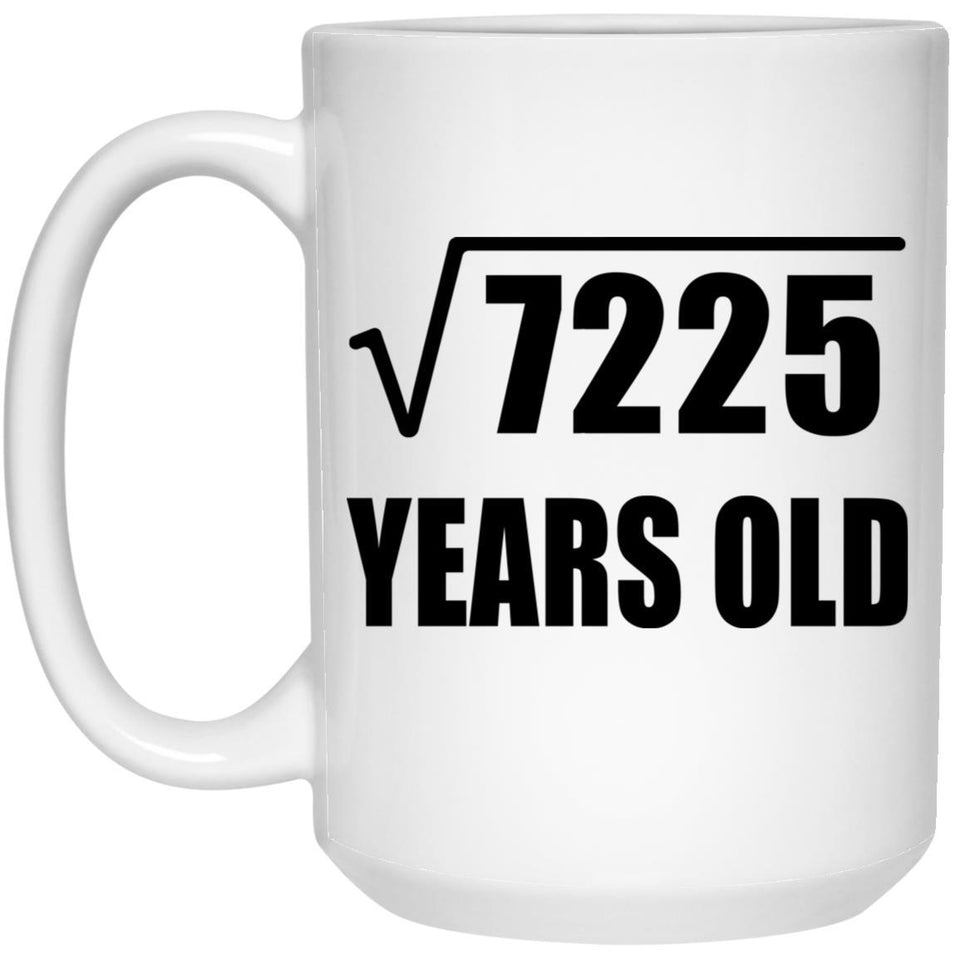 85th Birthday Square Root of 7225 Years Old - 15oz Coffee Mug