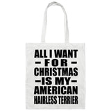 All I Want For Christmas Is My American Hairless Terrier - Tote Bag White