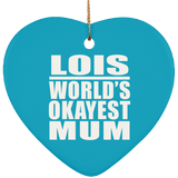 Lois World's Okayest Mum - Heart Ornament