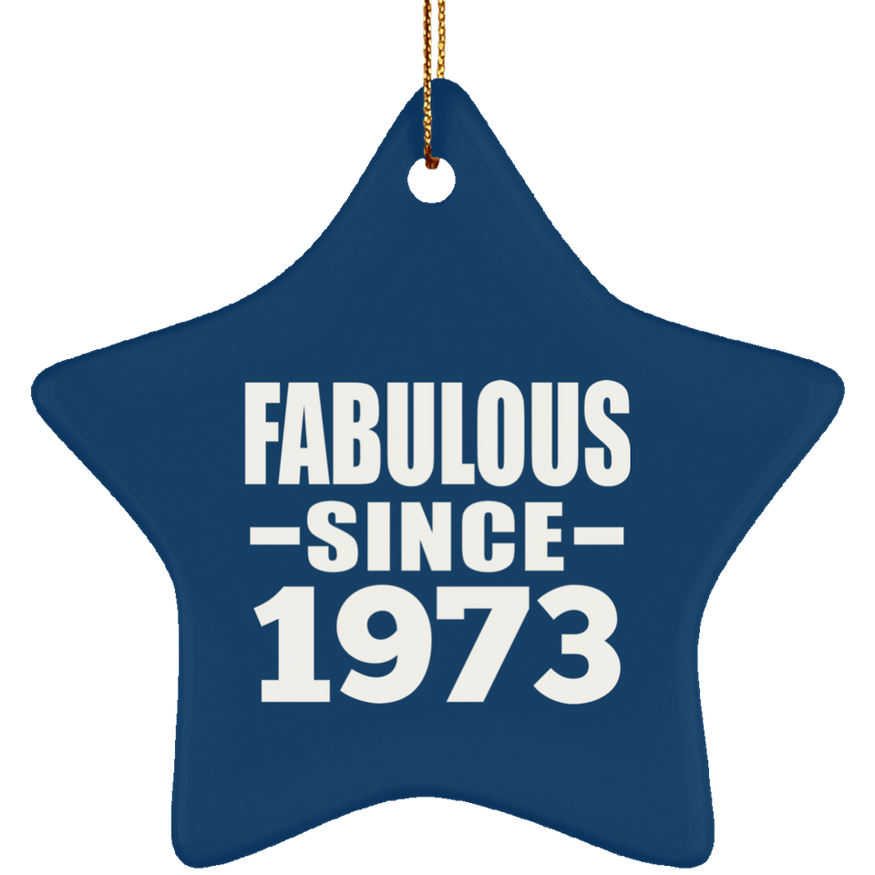 51st Birthday Fabulous Since 1973 - Star Ornament