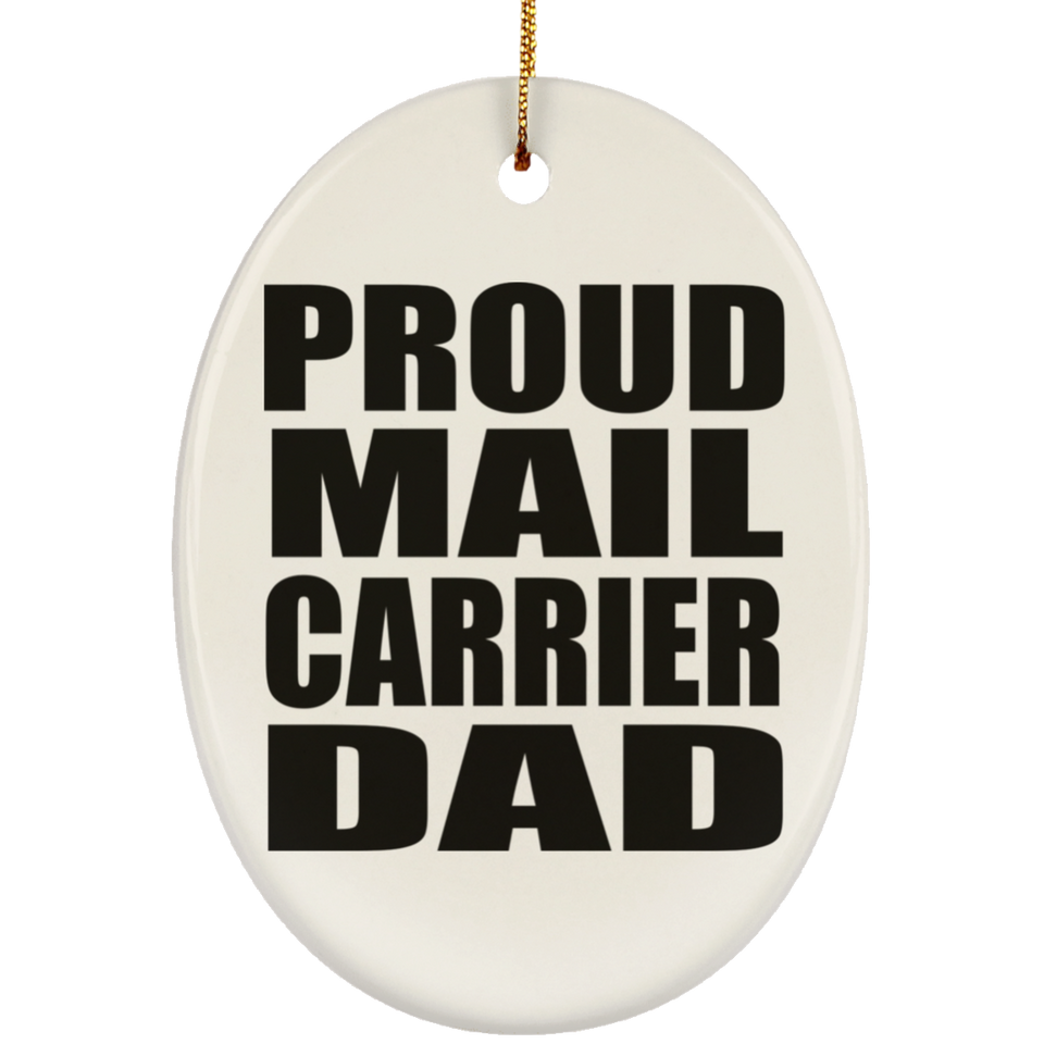 Proud Mail Carrier Dad - Oval Ornament
