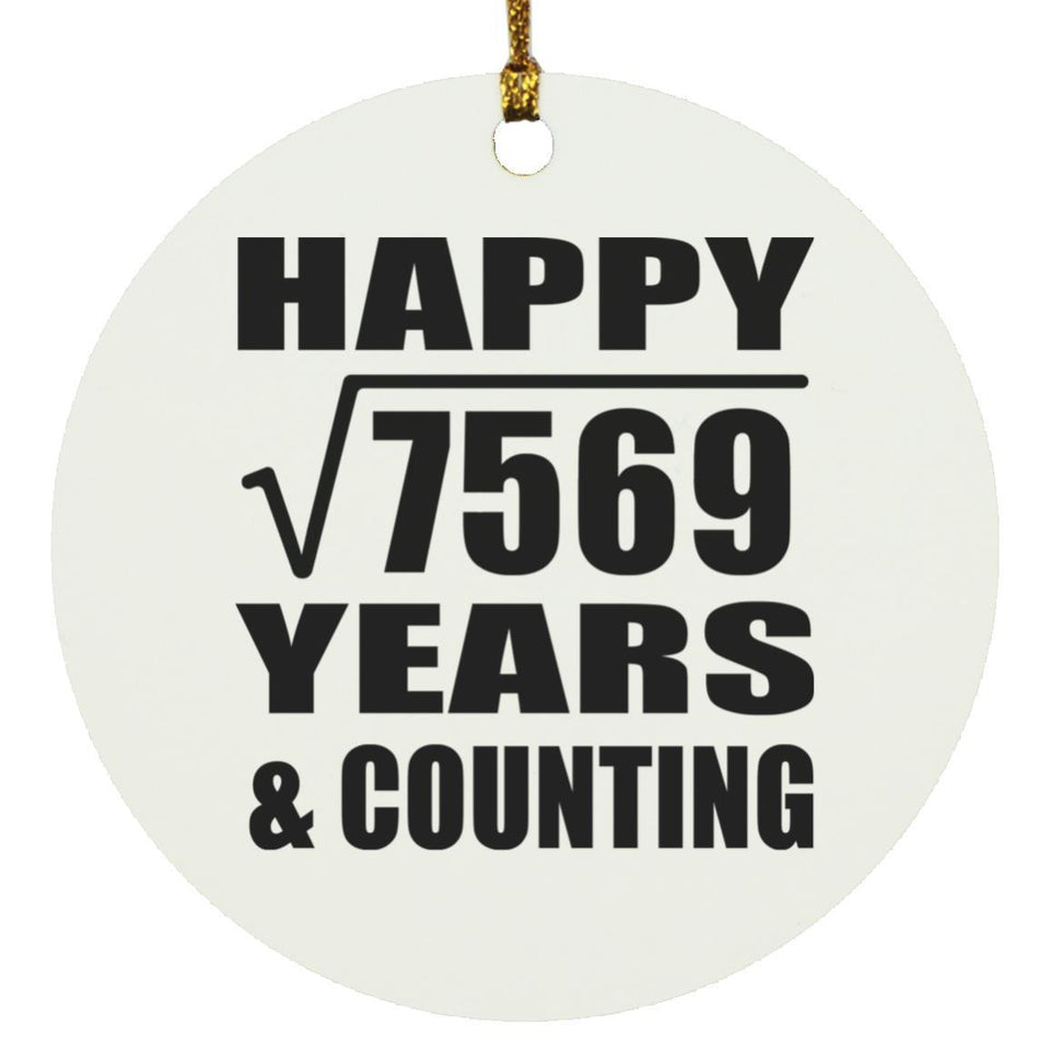 Happy 87th Anniversary Square Root of 7569 Years & Counting - Circle Ornament