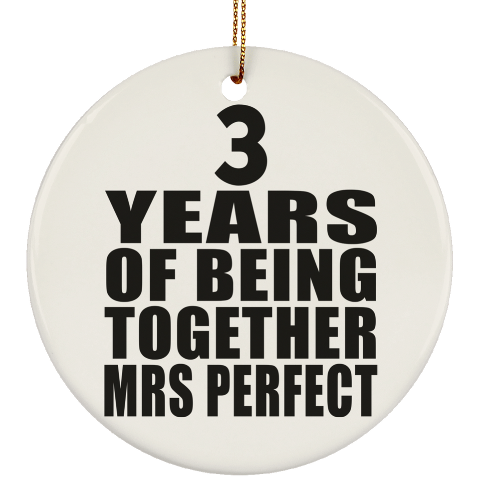 3rd Anniversary 3 Years Of Being Mrs Perfect - Circle Ornament