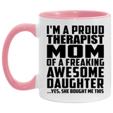 Proud Therapist Mom Of Awesome Daughter - 11oz Accent Mug Pink