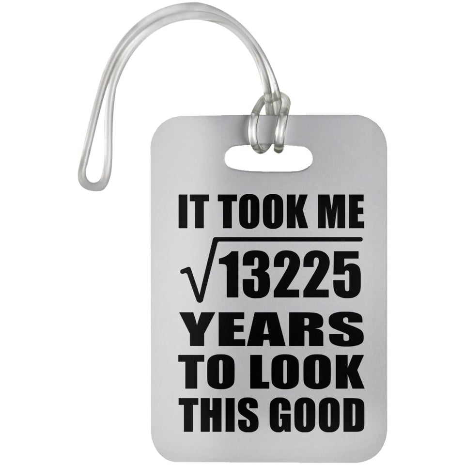 115th Birthday Took Square Root of 13225 Years To Look Good - Luggage Bag Tag