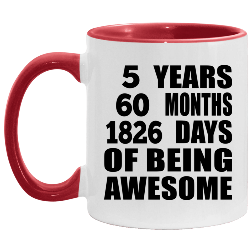 5th Birthday 5 Years 60 Months 1826 Days Of Awesome - 11oz Accent Mug Red