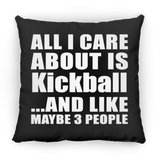 All I Care About Is Kickball - Throw Pillow Black