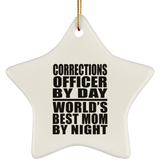 Corrections Officer By Day World's Best Mom By Night - Star Ornament