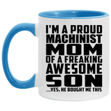 Proud Machinist Mom Of Awesome Son - 11oz Accent Mug Blue