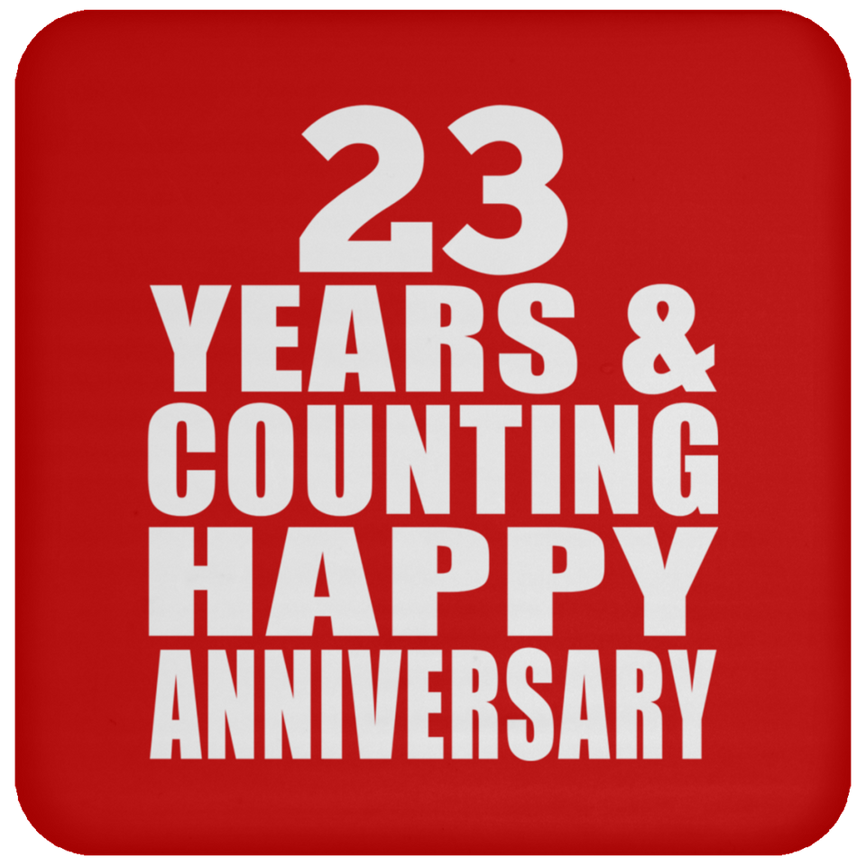 Happy 23rd Anniversary 23 Years & Counting - Drink Coaster
