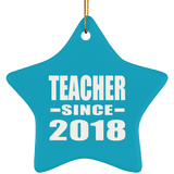 Teacher Since 2018 - Star Ornament