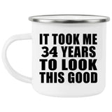 34th Birthday Took Me 34 Years To Look This Good - 12oz Camping Mug
