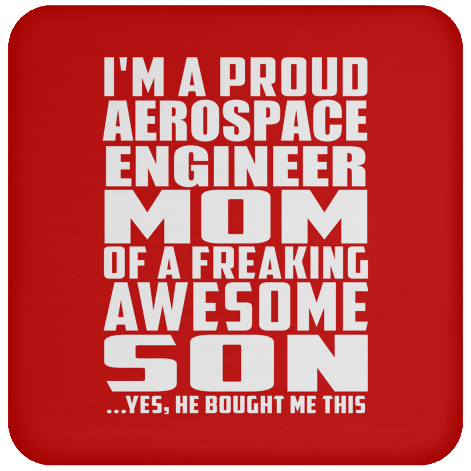 Proud Aerospace Engineer Mom Of Awesome Son - Drink Coaster