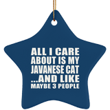All I Care About Is My Javanese Cat - Star Ornament