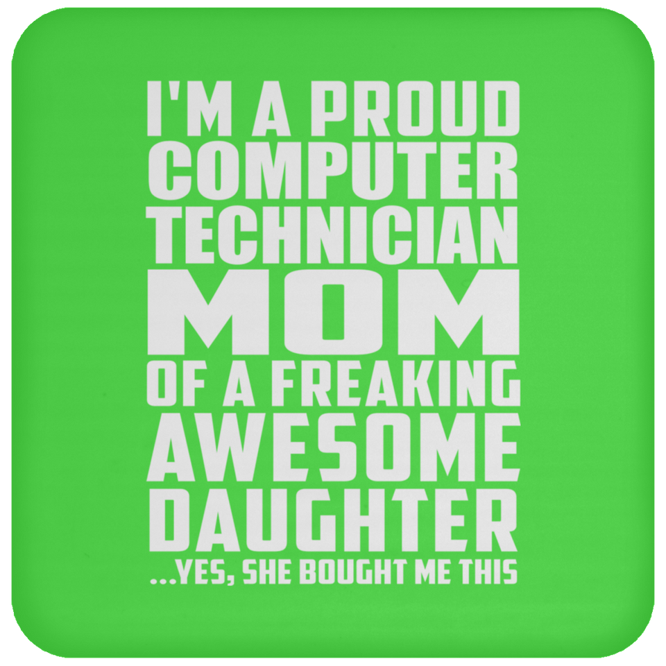 Proud Computer Technician Mom Of Awesome Daughter - Drink Coaster