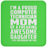 Proud Computer Technician Mom Of Awesome Daughter - Drink Coaster