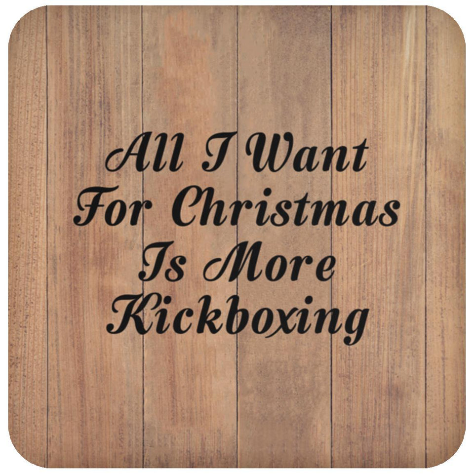 All I Want For Christmas Is More Kickboxing - Drink Coaster C