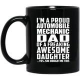 Proud Automobile Mechanic Dad Of Awesome Daughter - 11 Oz Coffee Mug Black