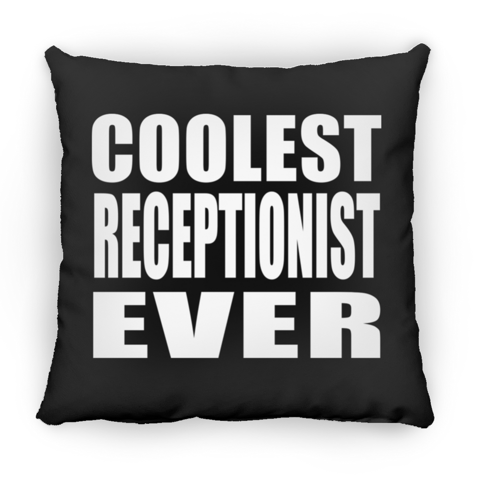 Coolest Receptionist Ever - Throw Pillow Black