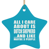 All I Care About Is Dutch Shepherd - Star Ornament