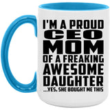 Proud Ceo Mom Of Awesome Daughter - 15oz Accent Mug Blue