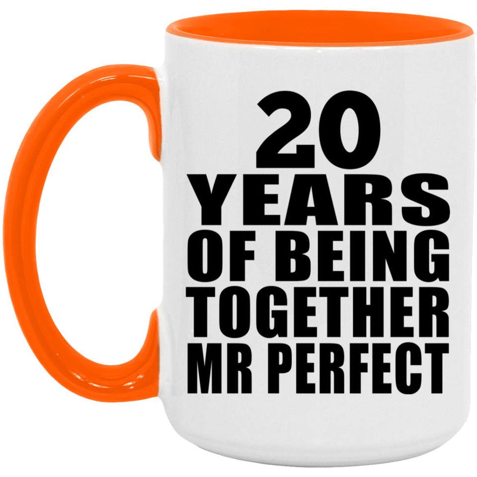 20th Anniversary 20 Years Of Being Mr Perfect - 15oz Accent Mug Orange