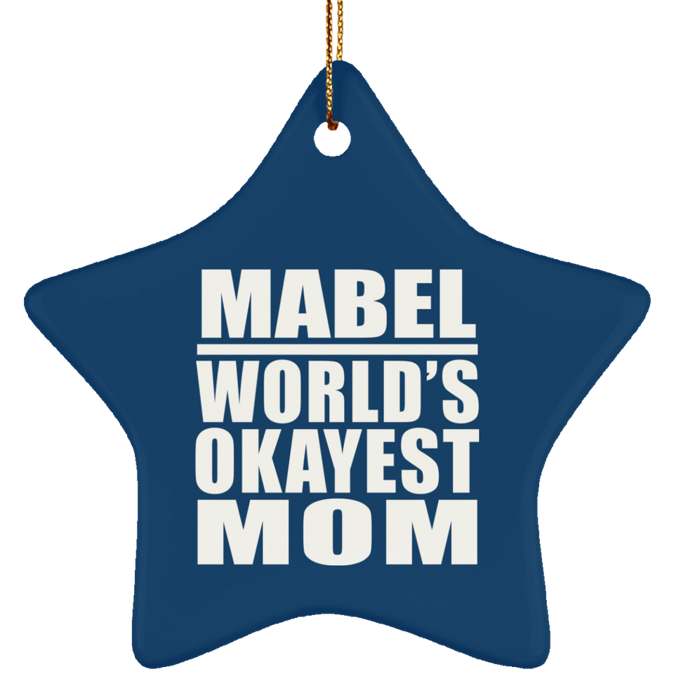 Mabel World's Okayest Mom - Star Ornament